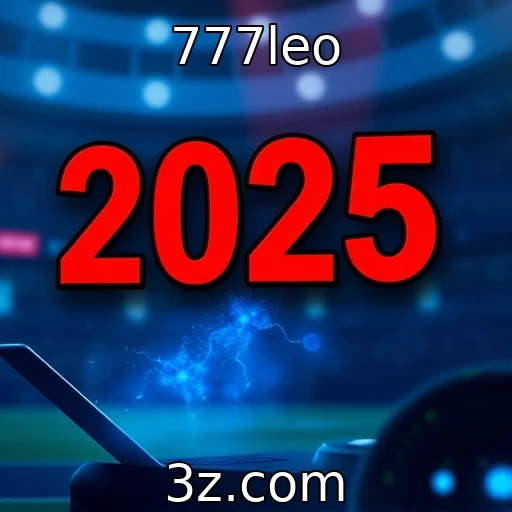 777leo Explorando os Novos Horizontes das Apostas Esportivas em 2025